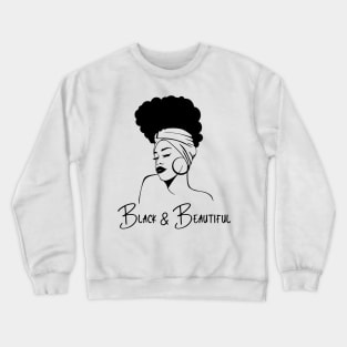 Black and Beautiful, Black Woman Crewneck Sweatshirt